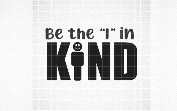 BE the I in KIND SVG, PNG, NURSERY QUOTE