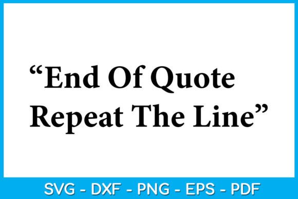 End of Quote Repeat the Line SVG Vol. 6 Review