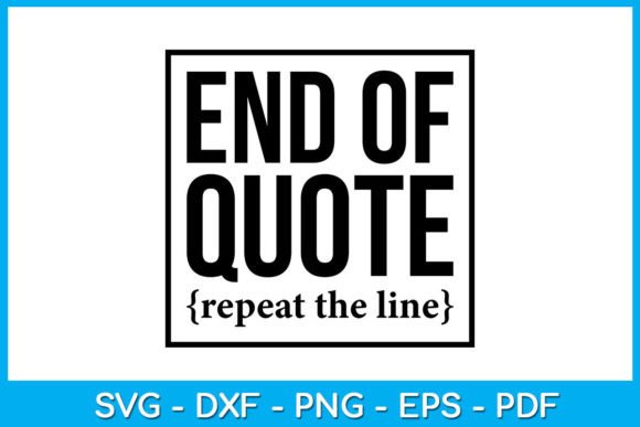 End of Quote Repeat the Line SVG Vol. 7 Review