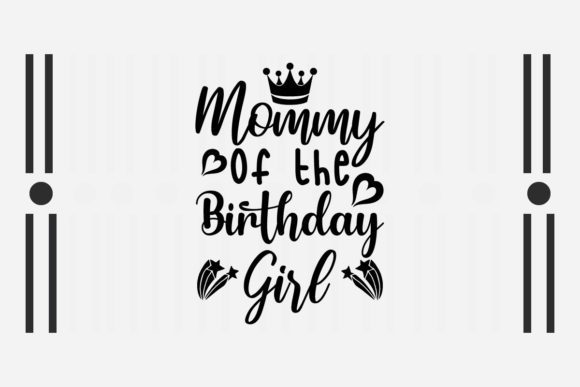 Mommy of the Birthday Girl Svg Review
