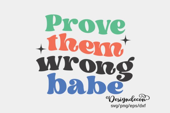 Prove Them Wrong Babe Retro SVG Png Review