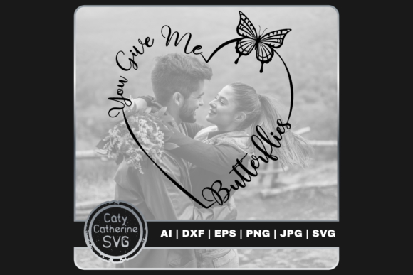 You Give Me Butterflies Love Quote Heart